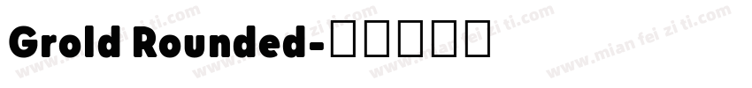 Grold Rounded字体转换